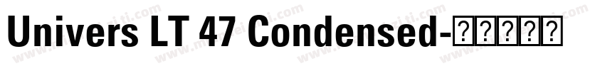 Univers LT 47 Condensed字体转换